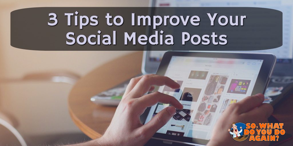 3tipsimprovesocialmediaposts-1