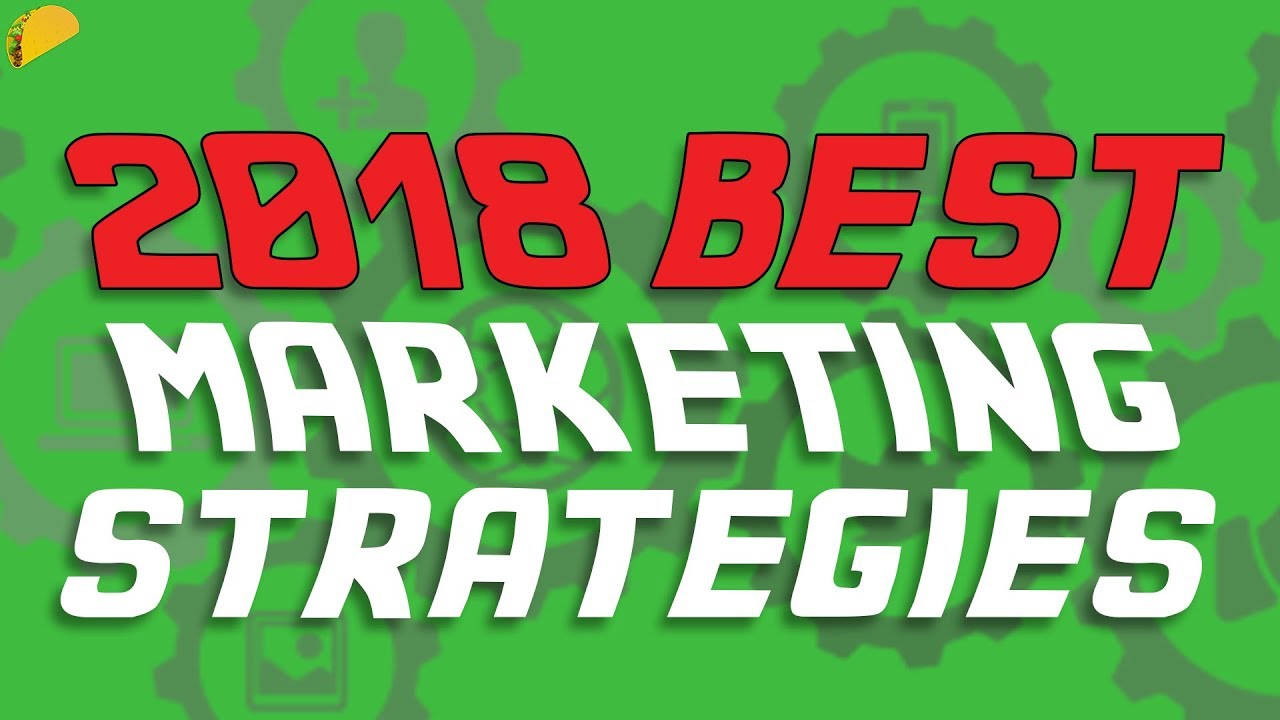 2018-Best-Marketing-Strategies