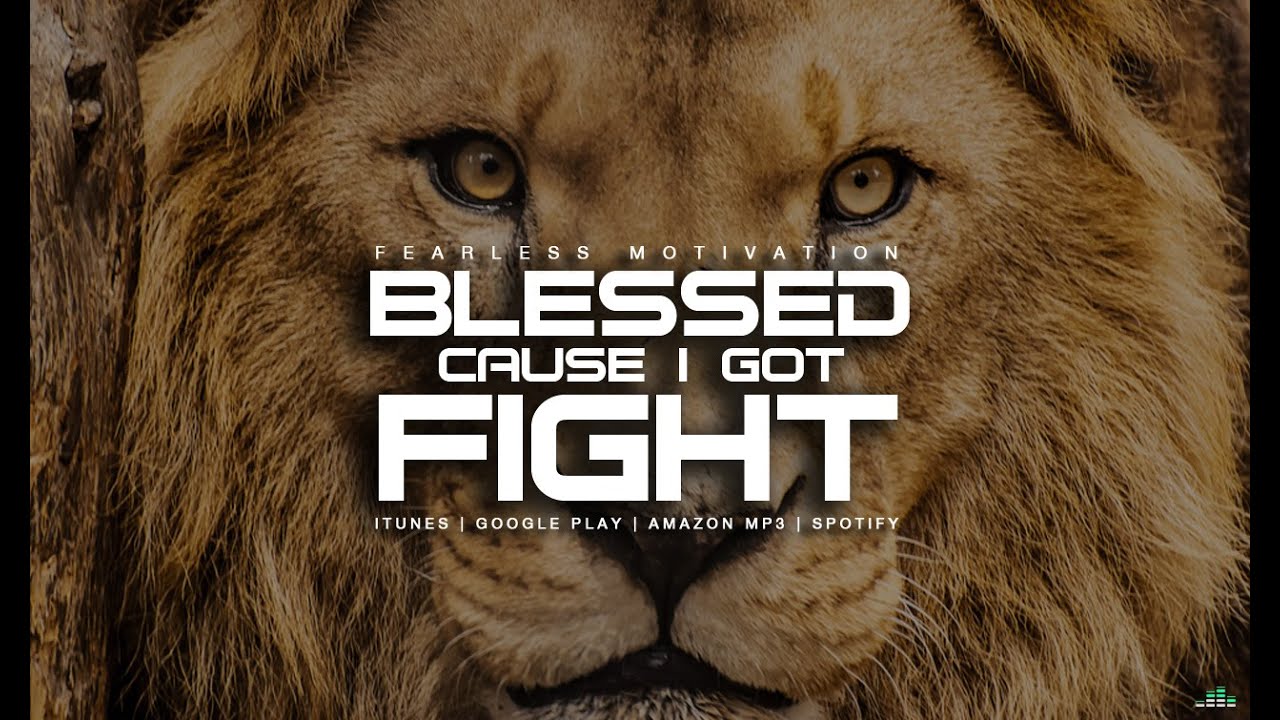 Blessed-Cause-I-Got-Fight-Motivational-Video