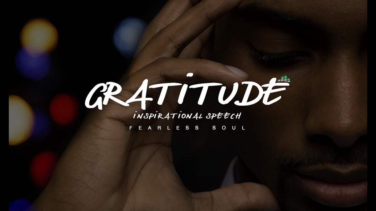 Gratitude-Inspirational-Speech-GET-GRATEFUL