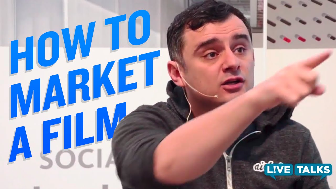 How-Gary-Vaynerchuk-Would-Market-a-Film