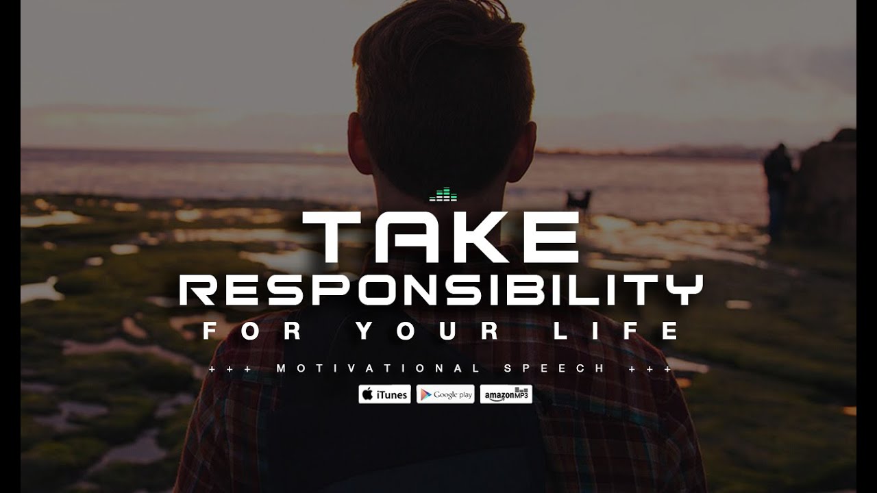 Take-Responsibility-For-Your-Life-Motivational-Speech