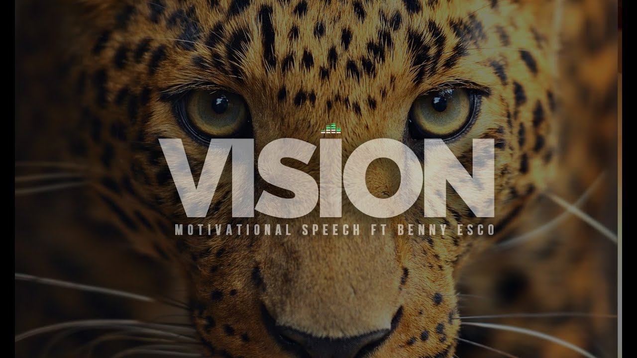 Vision-Inspirational-Speech-Featuring-Benny-Esco