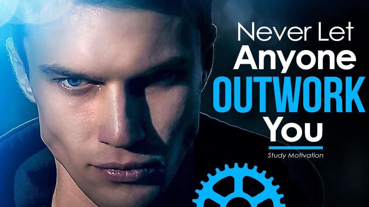 NEVER-LET-ANYONE-OUTWORK-YOU-Motivational-Video-Compilation-for-Success-amp-Studying