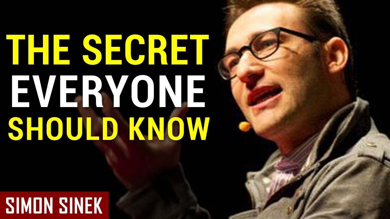 Simon-Sinek-THE-SECRET-EVERYONE-SHOULD-KNOW-Best-Speech-Ever