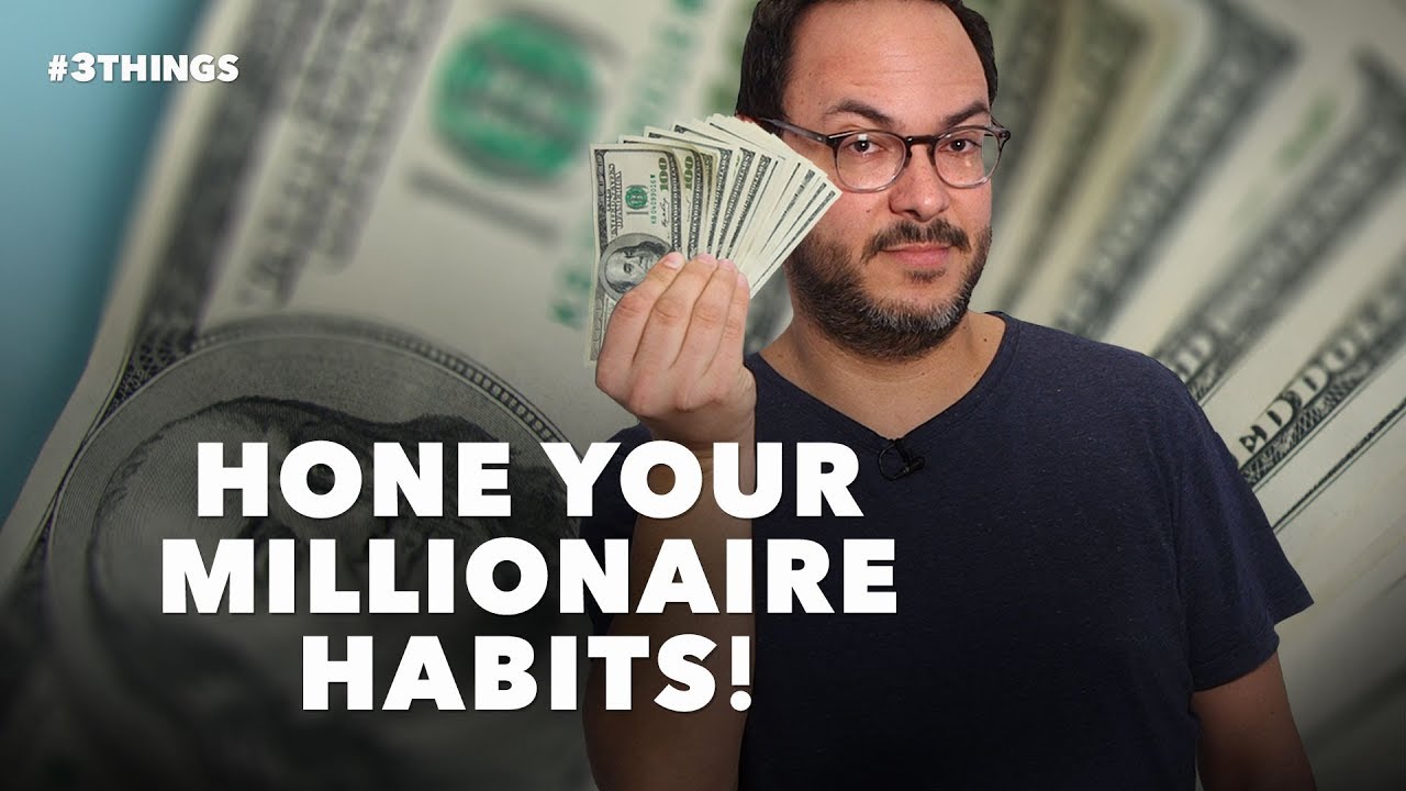 3 Tips for Developing the Financial Habits of a Millionaire So, What