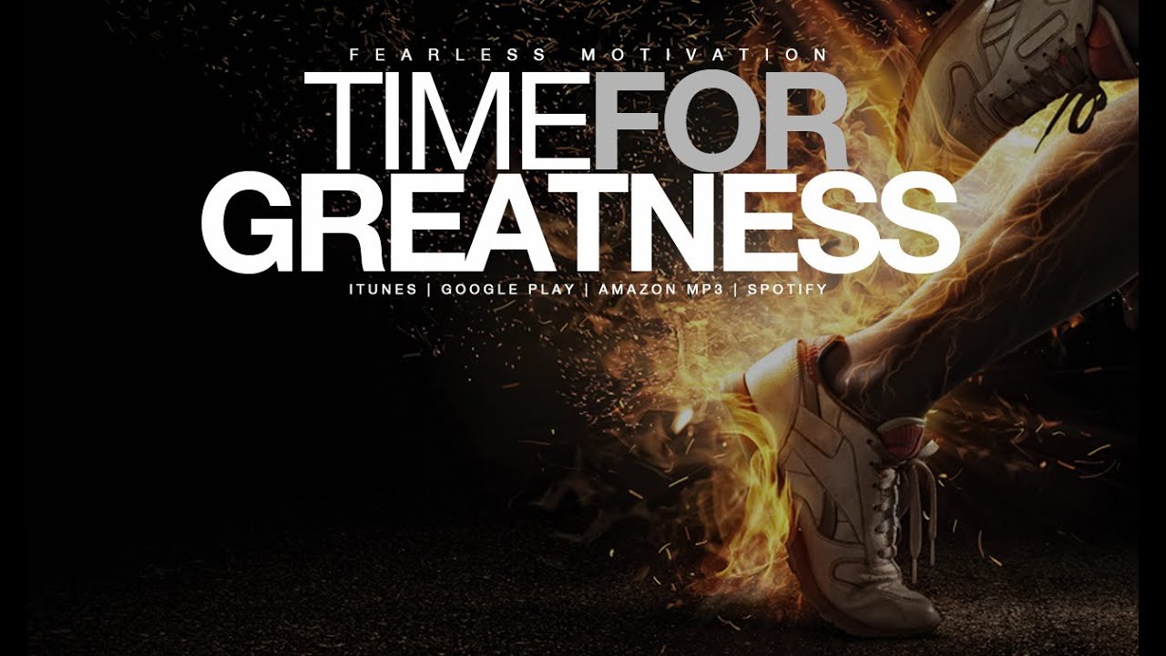 Time-For-Greatness-Epic-Motivational-Speech