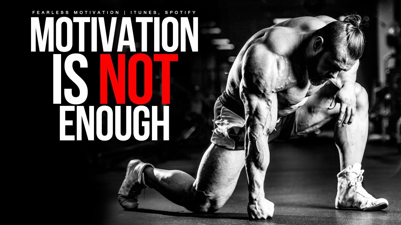 Motivation-Is-Not-Enough-You-Must-Work