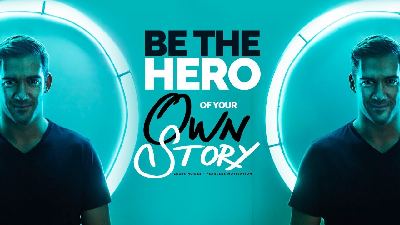 Be-The-Hero-Of-Your-Own-Story-Motivational-Video-Ft.-Lewis-Howes
