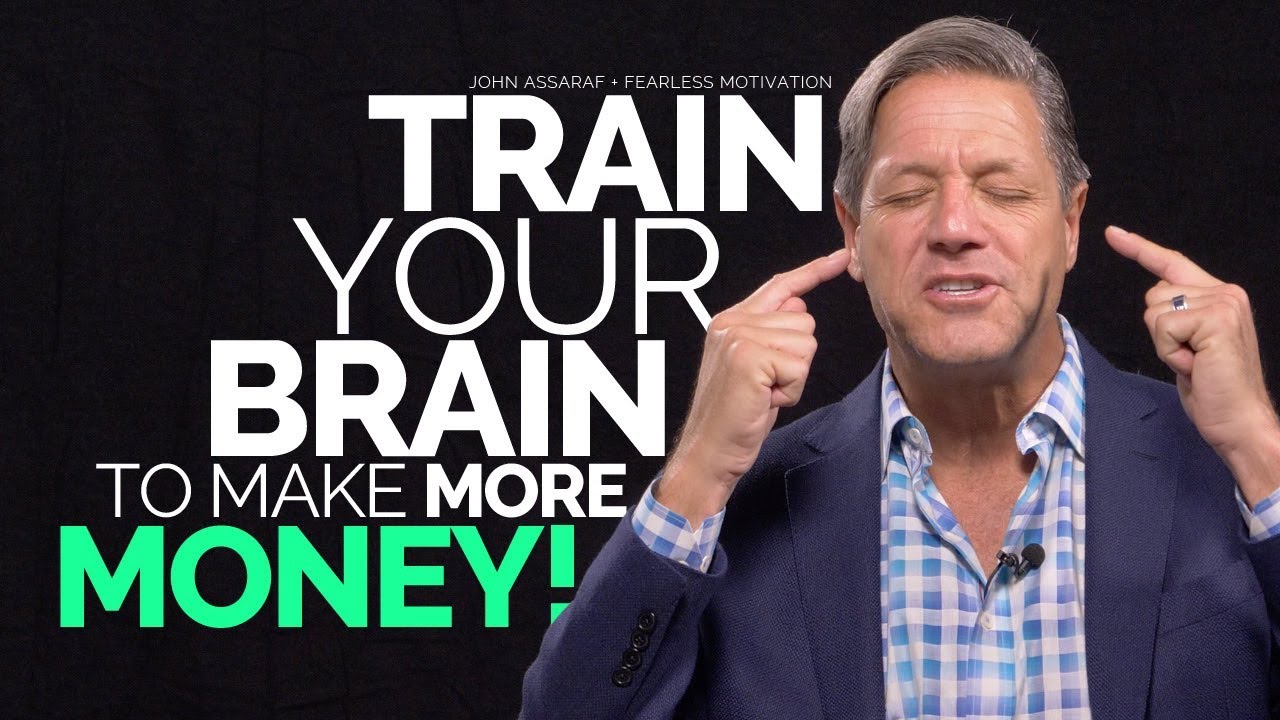 Train-Your-Brain-To-Make-More-Money-John-Assaraf